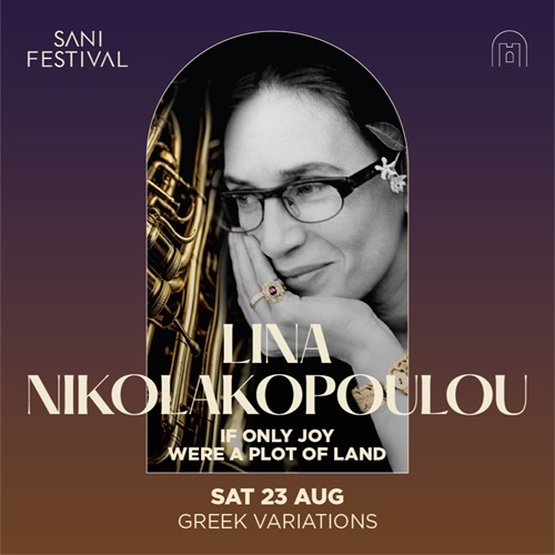 Lina Nikolakopoulou | Sani Festival 2025
